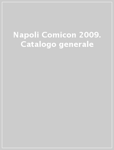 Napoli Comicon 2009. Catalogo generale