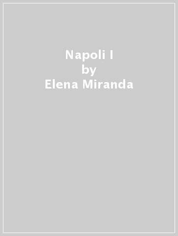 Napoli I - Elena Miranda