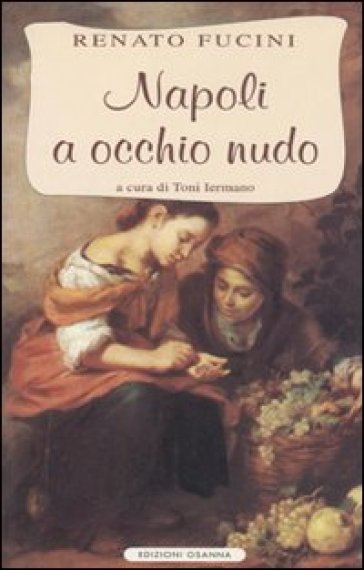 Napoli a occhio nudo - Renato Fucini