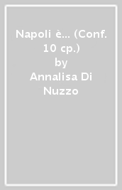 Napoli è... (Conf. 10 cp.)