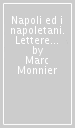 Napoli ed i napoletani. Lettere di Marc Monnier