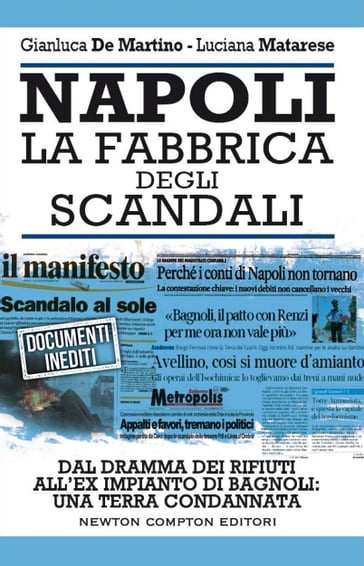 Napoli. La fabbrica degli scandali - Gianluca De Martino - Luciana Matarese