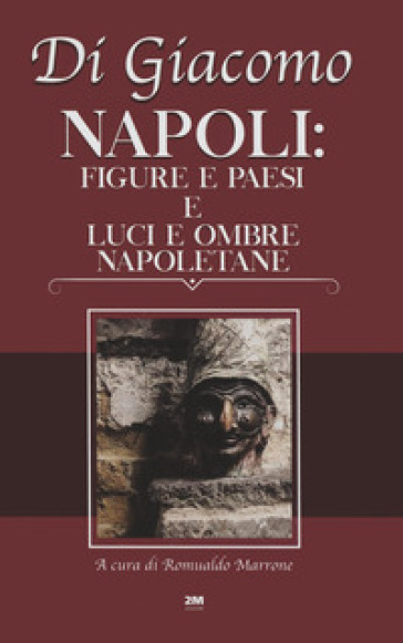 Napoli: figure e paesi e luci e ombre napoletane - Salvatore Di Giacomo