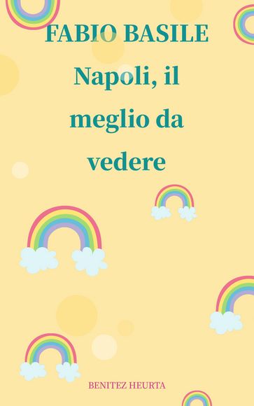 Napoli, il meglio da vedere - Fabio Basile