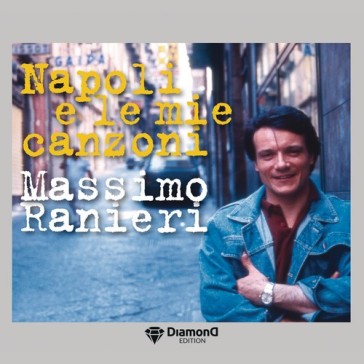 Napoli e le mie canzoni (diamond edt.) - Massimo Ranieri