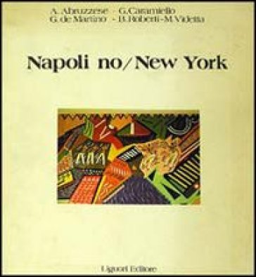 Napoli no/New York - Alberto Abruzzese