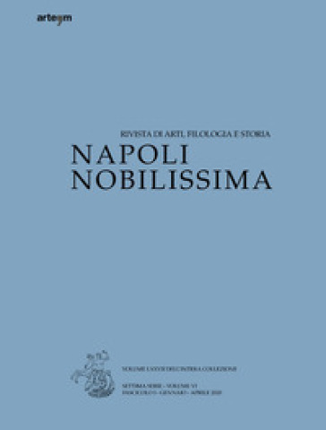 Napoli nobilissima. Rivista di arti, filologia e storia. Settima serie (2020). 6/1: Gennai...