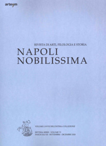 Napoli nobilissima. Rivista di arti, filologia e storia. Settima serie (2020). 6: Settembr...