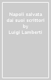 Napoli salvata dai suoi scrittori