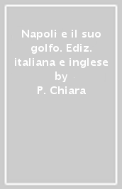 Napoli e il suo golfo. Ediz. italiana e inglese