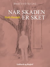 Nar skaden er sket