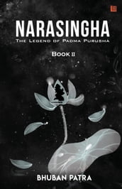 Narasingha the Legend of Padma Purusha (Konark Secrets - Book 2)