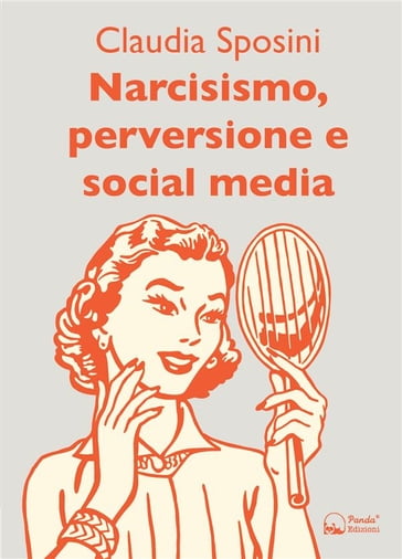 Narcisismo, perversione e social media - Claudia Sposini