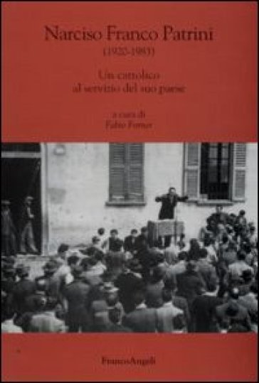 Narciso Franco Patrini (1920-1983). Un cattolico al servizio del suo paese