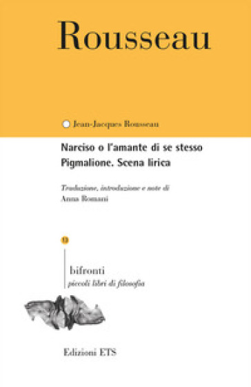 Narciso o l'amante di se stesso. Pigmalione. Testo francese a fronte - Jean-Jacques Rousseau