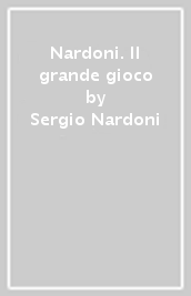 Nardoni. Il grande gioco