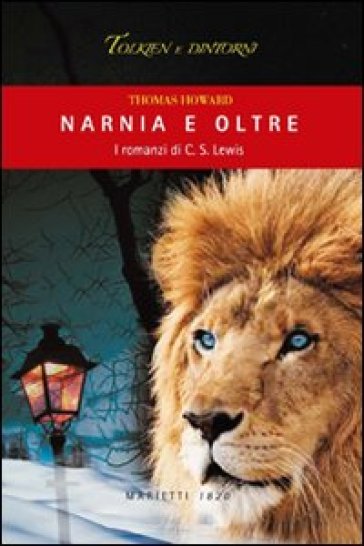 Narnia e oltre. I romanzi di C. S. Lewis - Thomas Howard