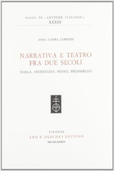 Narrativa e teatro fra due secoli. Verga, Invernizio, Svevo, Pirandello - Anna Laura Lepschy