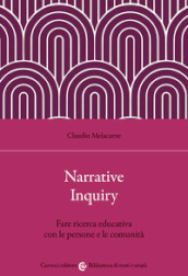 Narrative Inquiry. Fare ricerca educativa con le persone e le comunità