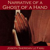 Narrative of a Ghost of a Hand