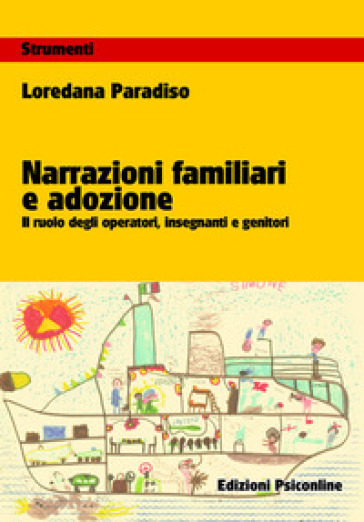 Narrazioni familiari e adozione. Il ruolo degli operatori, insegnanti e genitori - Loredana Paradiso