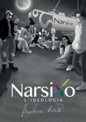 Narsixo. L ideologia