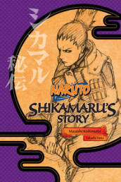 Naruto: Shikamaru s Story--A Cloud Drifting in the Silent Dark