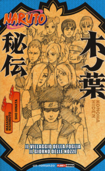 Naruto. Il villaggio della foglia. Il giorno delle nozze - Masashi Kishimoto - Sho Hinata