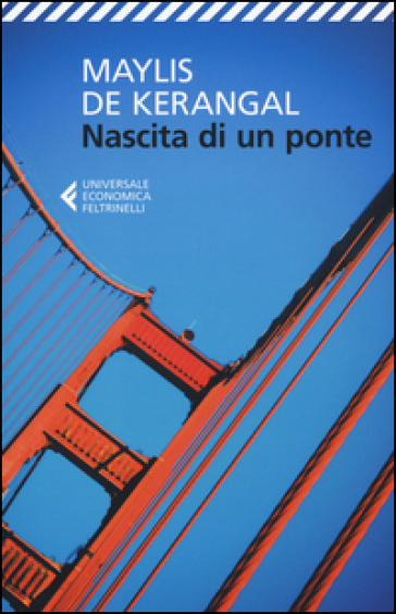 Nascita di un ponte - Maylis de Kerangal