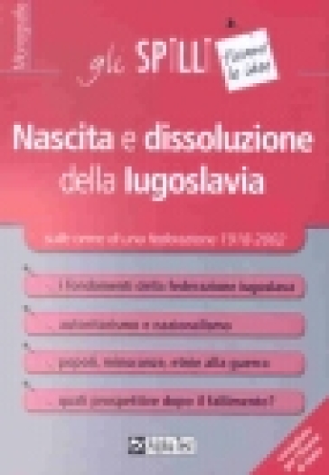 Nascita e dissoluzione della Iugoslavia - Guido Tassinari