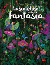 Nascondino nella fantasia. Ediz. a colori