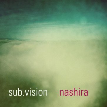 Nashira - SUB.VISION