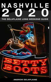 Nashville: The Delaplaine 2020 Long Weekend Guide