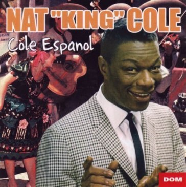 Nat king cole: cole.. - Nat King Cole