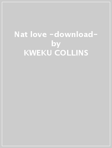 Nat love -download- - KWEKU COLLINS