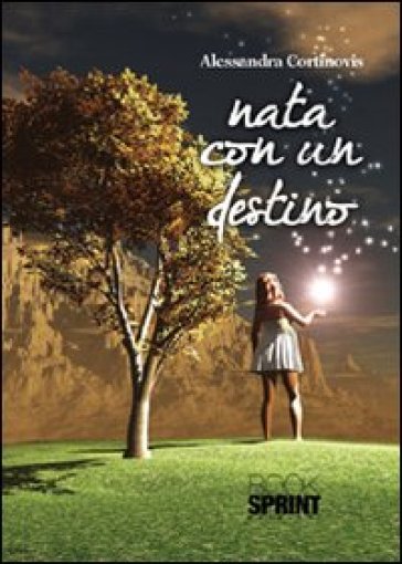 Nata con un destino - Alessandra Cortinovis