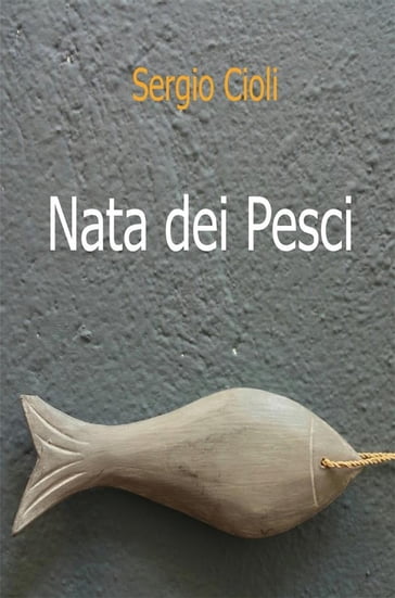 Nata dei pesci - Sergio Cioli