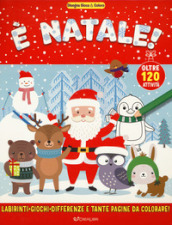 E Natale! Disegna gioca & colora. Ediz. a colori