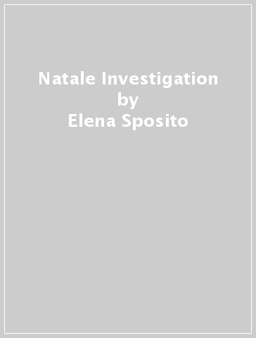 Natale Investigation - Elena Sposito