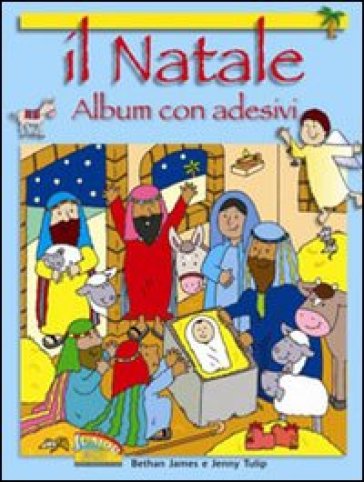 Il Natale. Con adesivi. Con poster. Ediz. illustrata - Bethan James - Jenny Tulip