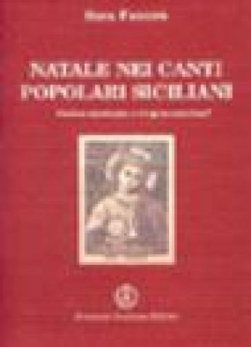 Natale nei canti popolari siciliani. Poetica spontanea o vulgata catechesi? - Sara Favarò