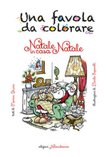 Natale in casa Natale. Una favola da colorare - Monica Bruna