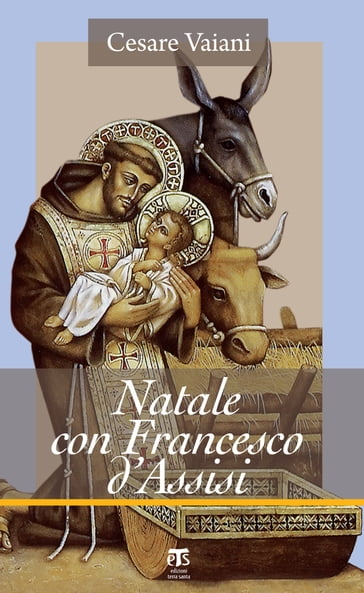 Natale con Francesco d'Assisi - Cesare Vaiani