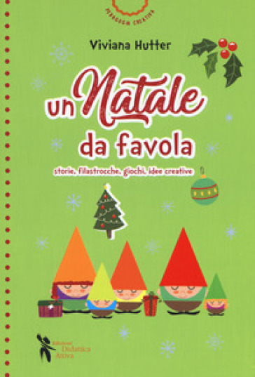 Un Natale da favola. Storie, filastrocche, giochi, idee creative. Ediz. a colori - Viviana Hutter