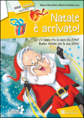 Natale è arrivato! Ediz. illustrata