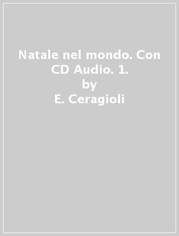 Natale nel mondo. Con CD Audio. 1. - E. Ceragioli - Stefano Varnavà