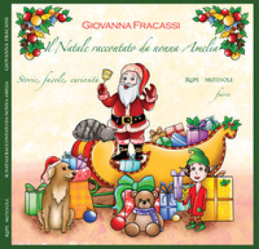 Il Natale raccontato da nonna Amelia. Storie, favole, curiosità. Ediz. illustrata. Con CD-Audio - Giovanna Fracassi