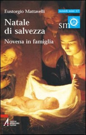 Natale di salvezza. Novena in famiglia - Eustorgio Mattavelli