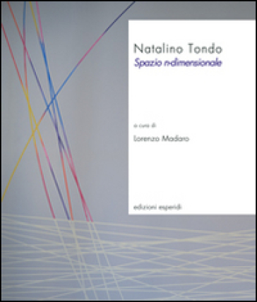 Natalino Tondo. Spazio n-dimensionale