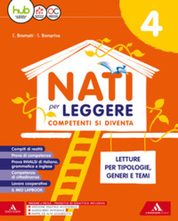 Nati per leggere. Letture. Per la 4ª classe della Scuola elementare. Con e-book. Con espansione online. Con 4 libri: Grammatica-Quad. Scrittura-Competenze-Verbi - Simona Bonariva - Emanuela Bramati - Laura Bramati